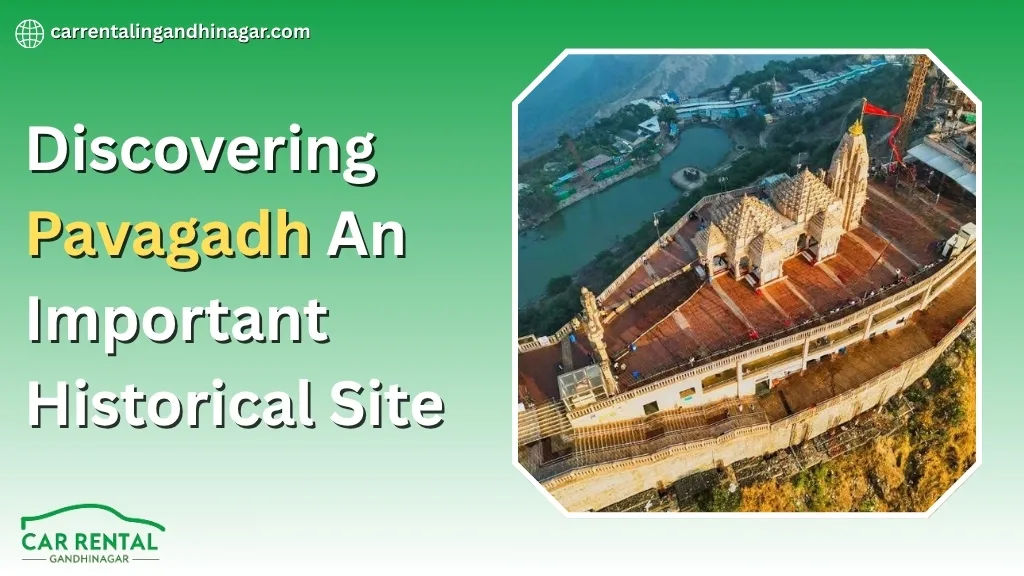 Discovering-Pavagadh-An-Important-Historical-Site