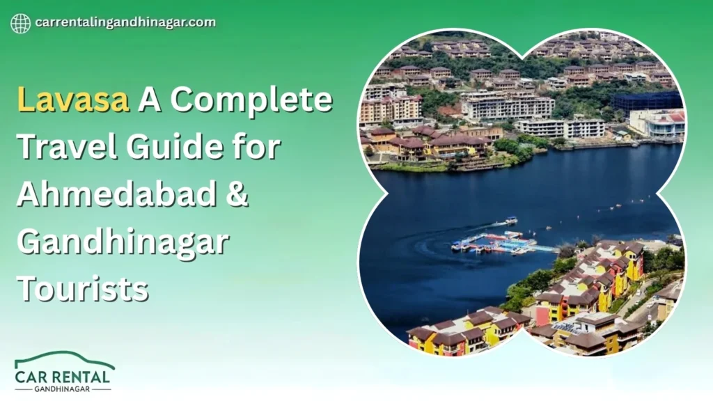 Lavasa A Complete Travel Guide for Ahmedabad & Gandhinagar Tourists