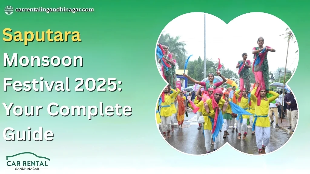 Saputara Monsoon Festival 2025: Your Complete Guide from Ahmedabad & Gandhinagar